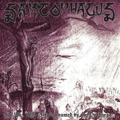 Sarcophagus – For We… Who Are Consumed By The Darkness… LP