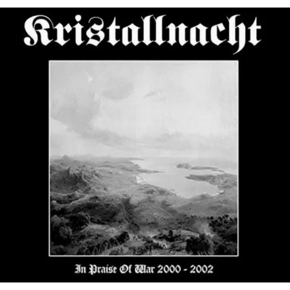 Kristallnacht – In Praise Of War 2000-2002 DigiCD