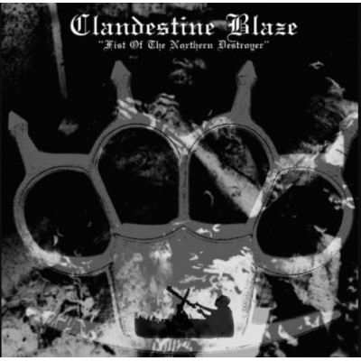Clandestine Blaze – Fist Of The Northern Destroyer CD