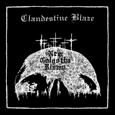 Clandestine Blaze – New Golgotha Rising CD