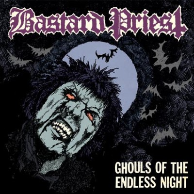 Bastard Priest – Ghouls Of The Endless Night LP