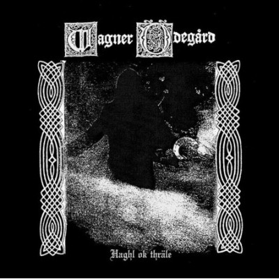 Wagner Ödegård – Haghl Ok Thräle 7" EP